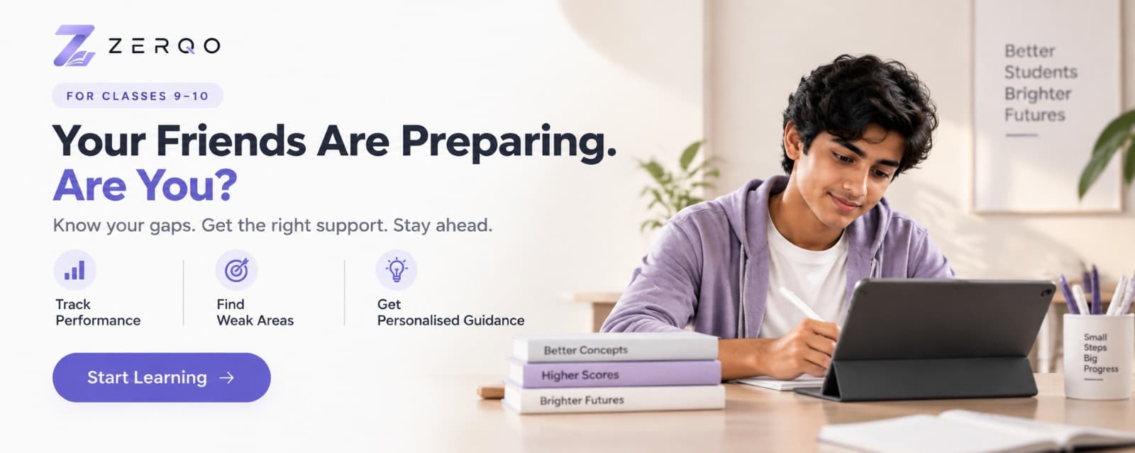 Your friends are preparing. Are you? Zerqo for Classes 9-10.